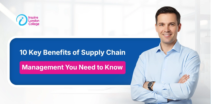 10 Key Benefits of Supply Chain Management You Need to Know